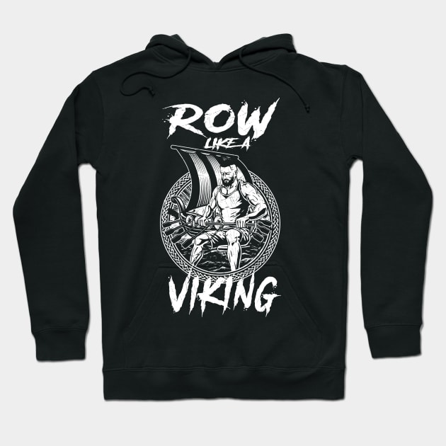 Row Like A Viking Hoodie by BigG1979